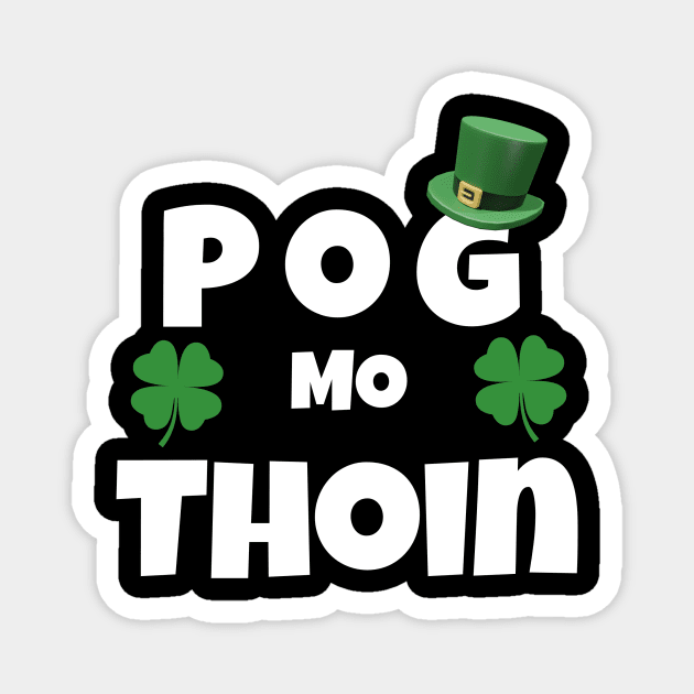 pog mo thoin - st patricks day Magnet by monami