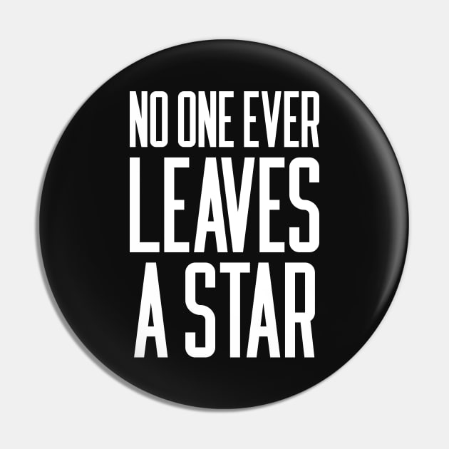 No One Ever Leaves A Star Pin by Indie Pop