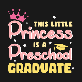 This Little Princess Is Preschool Graduate Gift For Kids Girls T-Shirt