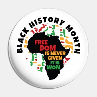 Black History Month | Freedom is never given, it is won Pin