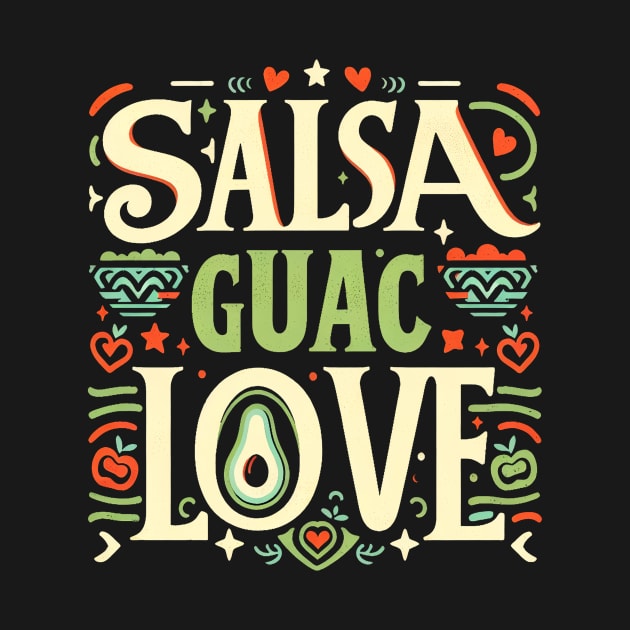 Salsa & Guac Love, Pay homage to beloved Mexican, Cinco de Mayo by cyryley