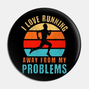 I Love Running Away From My Problems Pin