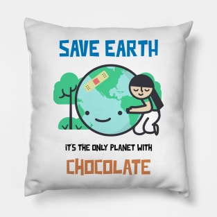 Save Earth, it's the only Planet with Chocolate Pillow