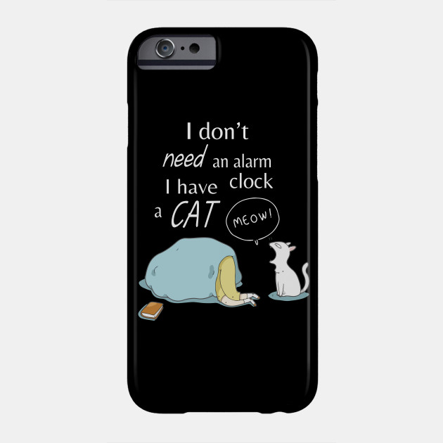 I Don T Need An Alarm Clock I Have A Cat Meow Wake Up Happy Dad
