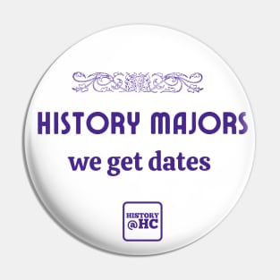 History Majors - We Get Dates Pin