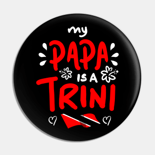 My Papa Is A Trini | Trinidad And Tobago | Trini To De Bone | Trinidad Slang Pin