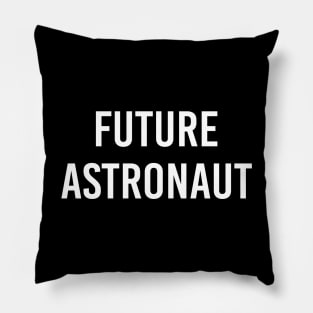 Future Astronaut (White Text) Pillow