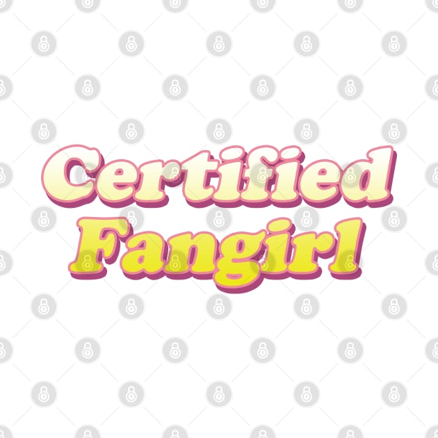 Certified Fangirl (yellow version) by EpicEndeavours