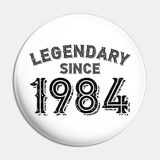 Legendary Since 1984 Pin