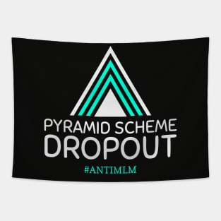 Funny Multi-Level Marketing Pyramid Scheme Dropout Tapestry