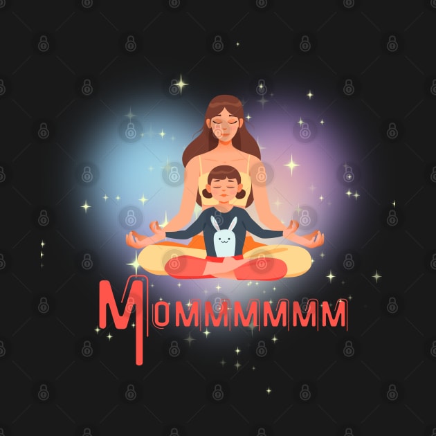 Mom, om. Mother and daughter meditating. Mothers day by FreeSoulLab