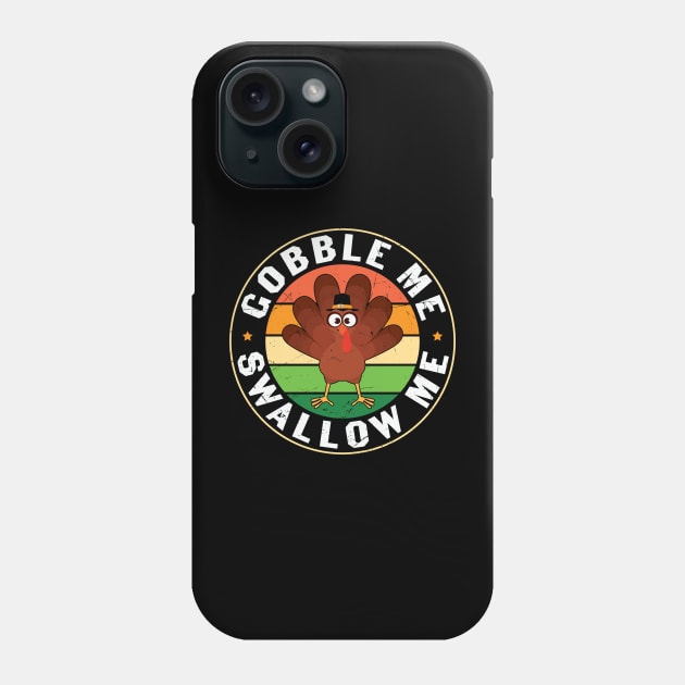 Gobble Me Swallow Me Phone Case by MZeeDesigns