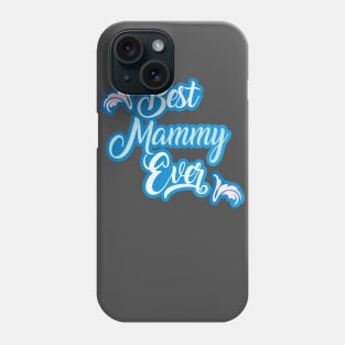 Tee best mammy ever, Best Mom Svg, Mother Day SVG, Best Mom Ever, Mom DXF, Mammy Svg, Mom Quotes Svg, Tshirt DIY svg, Silhouette Dxf, Momlife Svg Phone Case