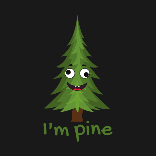 I'm Pine T-Shirt