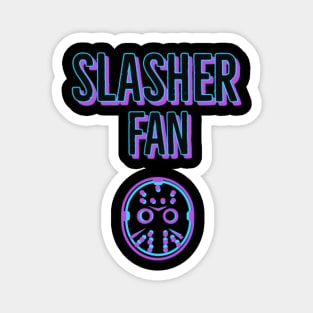 Slasher Fan! Magnet