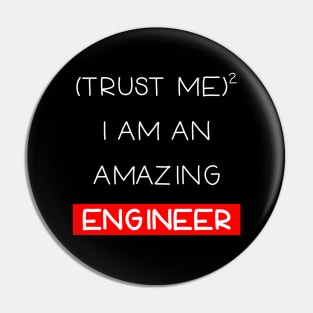 Trust me , I am an engineer Pin