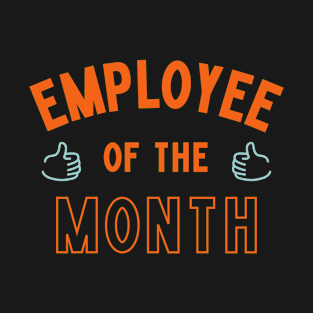 Employee of The Month T-Shirt