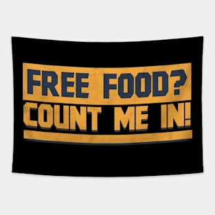 Free Food Count Me In - Memes Tapestry