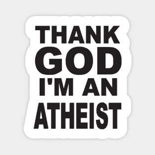 New Unisex Thank God Im An Atheist Quality Cotton Unisex Atheist T Shirts Magnet