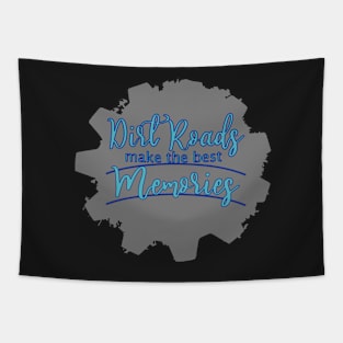 Dirt Roads make the Best Memories Gear Tapestry