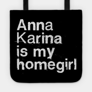 Anna Karina Is My Homegirl / French Film Geek Gift Tote