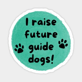 I Raise Future Guide Dogs Circle - Green Circle Magnet