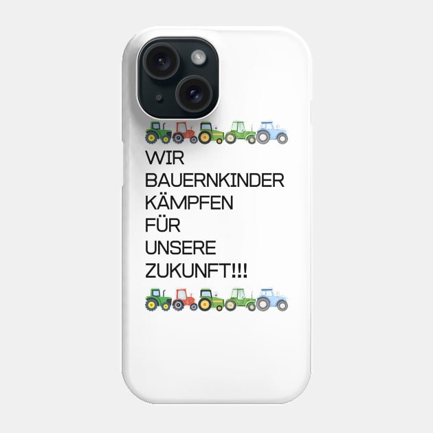 farmers strike 2024 WIR  BAUERNKINDER  KÄMPFEN  FÜR  UNSERE  ZUKUNFT!!! Phone Case by matze-design