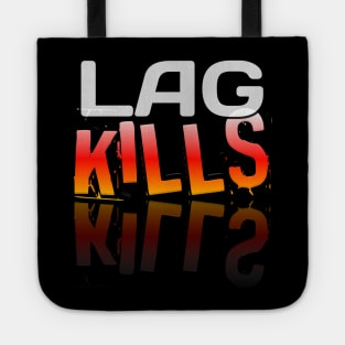 Lag Kills - Gamer - Gaming Lover Gift - Graphic Typographic Text Saying Tote