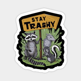 Stay Trashy Raccoon, Opossum, Skunk Magnet