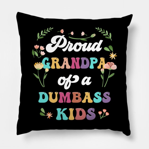 Floral Proud Grandpa Of A Few Dumbass Kids Father's Day Pillow by Tagliarini Kristi