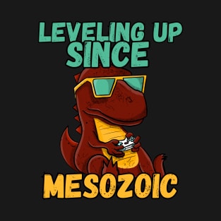 Leveling Up Since Mesozoic T-Shirt