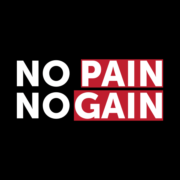 No Pain No Gain - Best Fitness Gifts - Funny Gym by xoclothes