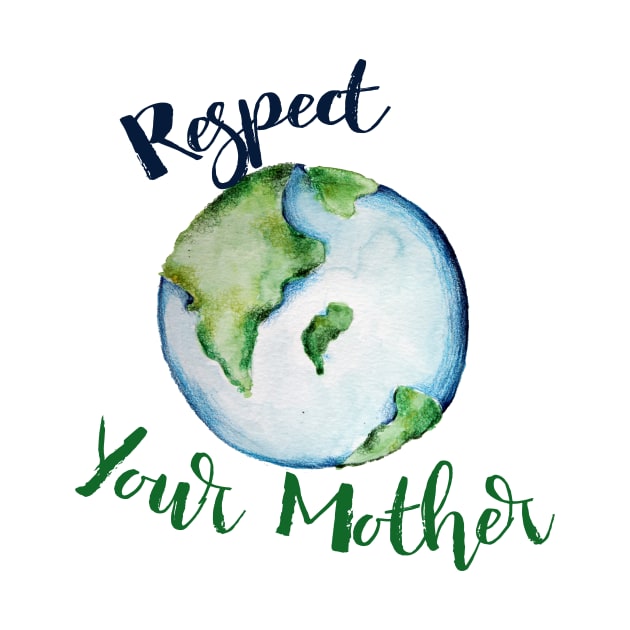 Respect your Mother Earth Day by bubbsnugg