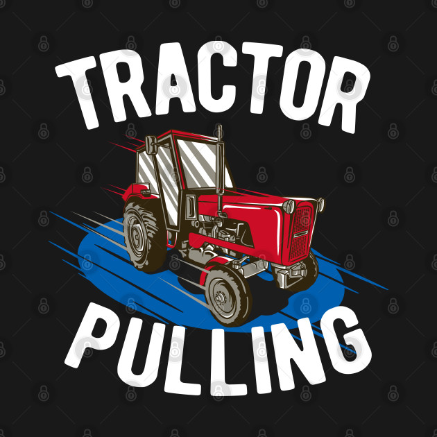 Discover Tractor Pulling - Funny Tractor Driver - Tractor Pulling - T-Shirt