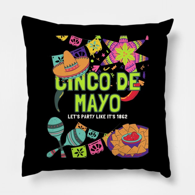 Cinco de Mayo Let's Party Like It's 1862 Pillow by ChasingTees