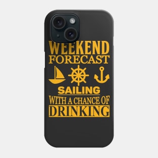 Weekend Forecast - Sailing with a Chance of Drinking Phone Case