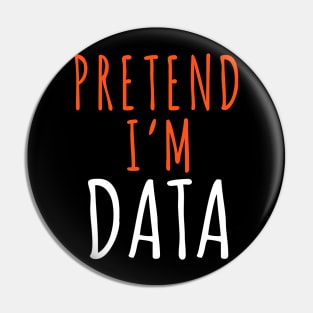 Funny Lazy Halloween Programmer Costume - Pretend I'm DATA Pin