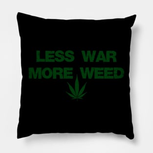 Less War More Weed Pillow