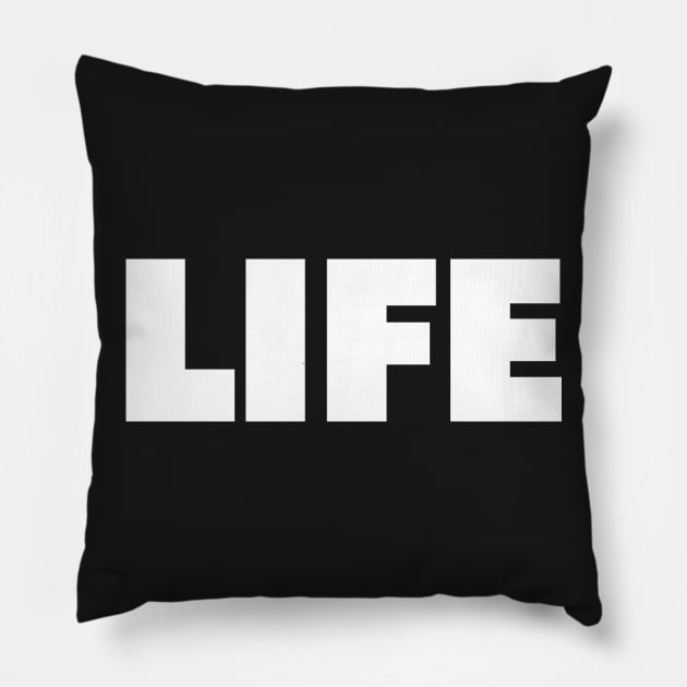 The word Life | A shirt that says Life Pillow by Chestify