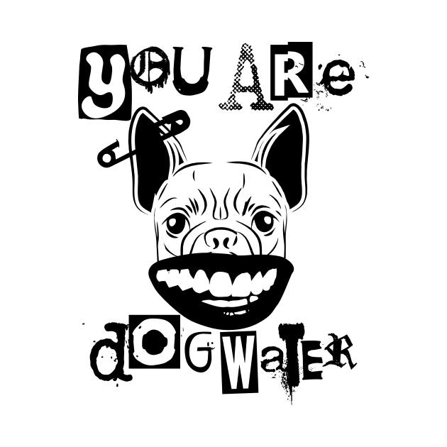 you are dog water punk 3.0 by 2 souls