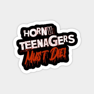Horny Teenagers Must Die logo Magnet