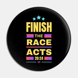 Finish The Race | Bible Verse Acts 20:24 Pin