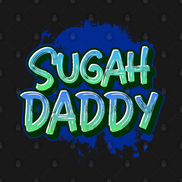 SUGAH DADDY by FierceFabClique