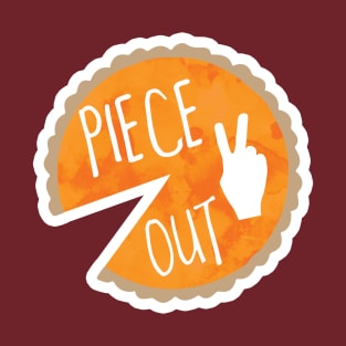 Piece out - pie pun T-Shirt