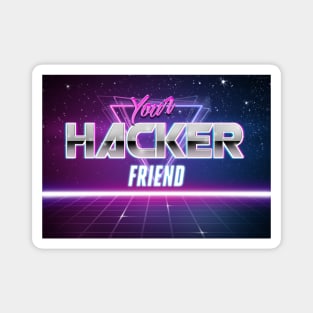 Your Hacker Friend Magnet