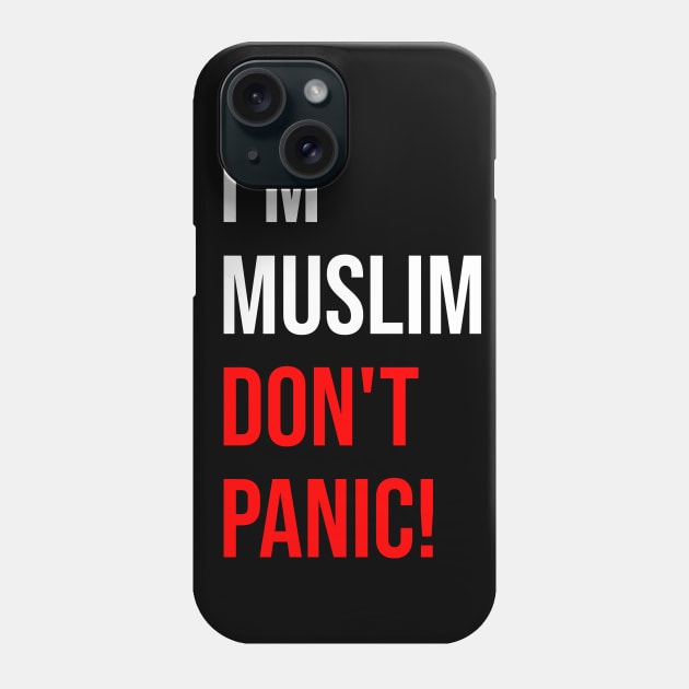 I'M Muslim Don't Panic 2 Phone Case by ahmadzakiramadhan