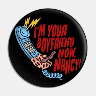 I'm your boyfriend now, Nancy! Pin