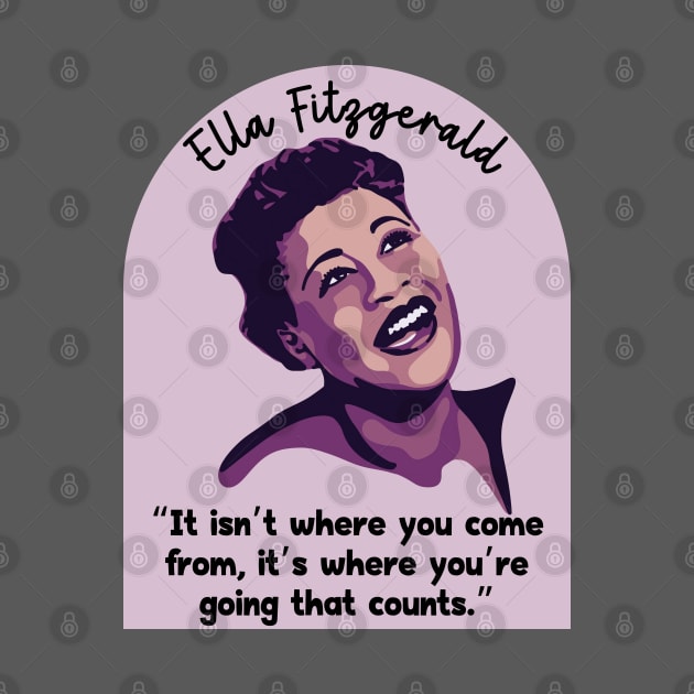 Ella Fitzgerald Portrait and Quote by Slightly Unhinged