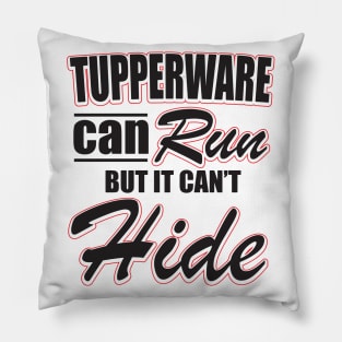 Tupperware can't hide Pillow