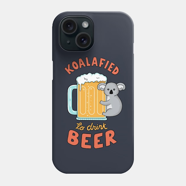 Koalafied to drink beer Phone Case by coffeeman